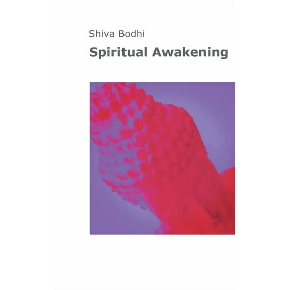 Spiritual Awakening : Thoughts, illusions and aberrations on the path to spiritual awakening for Yogis and Buddhists. (Paperback)
