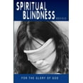 thumbnail image 1 of Spiritual Blindness: For the Glory of God, (Paperback), 1 of 1