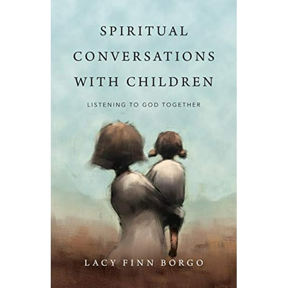 Pre-Owned Spiritual Conversations with Children: Listening to God Together (Paperback) 0830846697 9780830846696