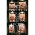 thumbnail image 1 of Spiritual Convictions Pertaining to the Christian Faith (Hardcover), 1 of 1