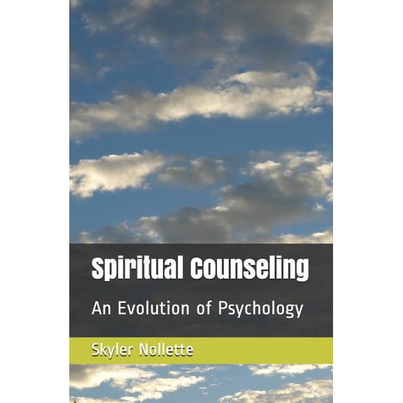 Spiritual Counseling : An Evolution of Psychology (Paperback)