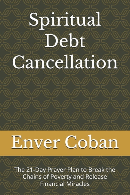 Midnight Miracles & Spiritual Warfare Spiritual Debt Cancellation: The 21-Day Prayer Plan to Break the Chains of Poverty and Release Financial Miracles, (Paperback)