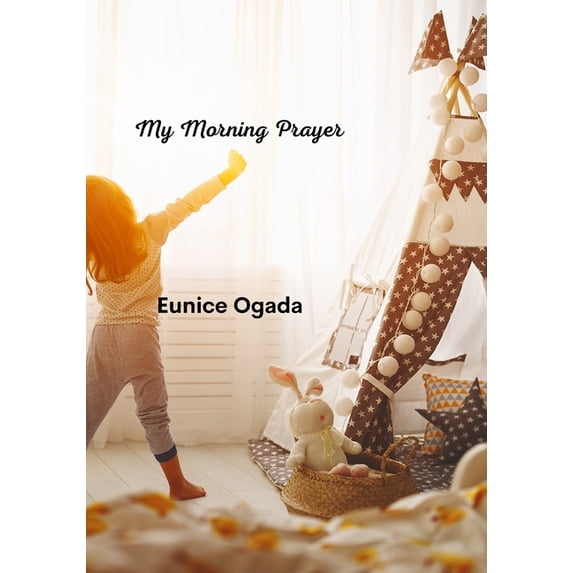 Spiritual Development: My Morning Prayer: For Children and by children (Paperback)