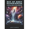thumbnail image 1 of Spiritual Development Out of Body Experiences: A Practical Guide to Astral Projection, (Paperback), 1 of 1