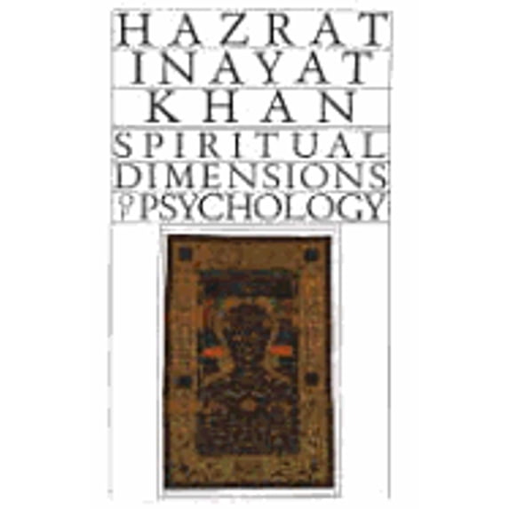 Pre-Owned Spiritual Dimensions of Psychology (Collected Works of Hazrat Inayat Khan) (Paperback) 0930872363 9780930872366