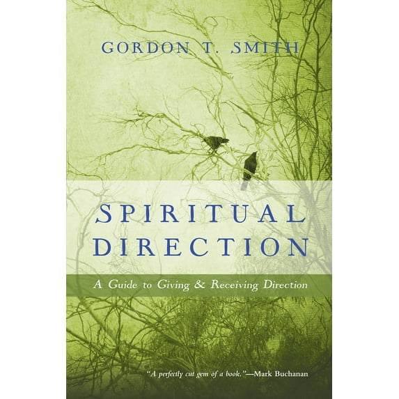 Spiritual Direction: A Guide to Giving & Receiving Direction, (Paperback)