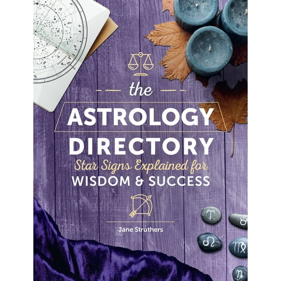 Spiritual Directories: The Astrology Directory : Star Signs Explained for Wisdom & Success (Series #2) (Hardcover)