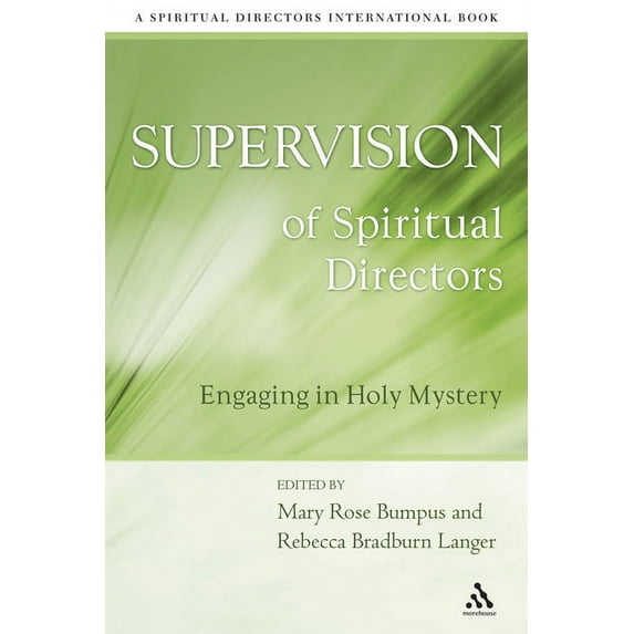 Supervision of Spiritual Directors: Engaging in Holy Mystery, (Paperback)