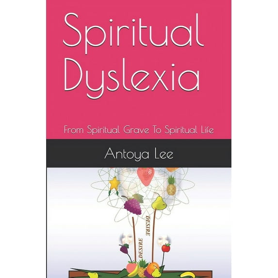 Spiritual Dyslexia: From Spiritual Grave To Spiritual Life (Paperback)