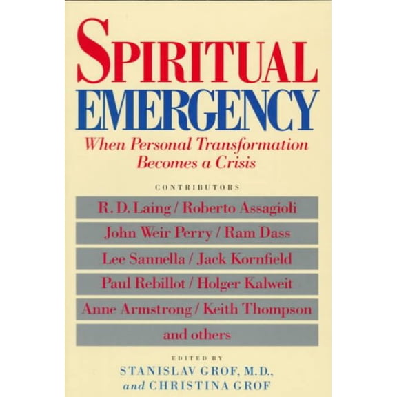 Pre-Owned Spiritual Emergency: When Personal Transformation Becomes a Crisis (Paperback) 0874775388 9780874775389