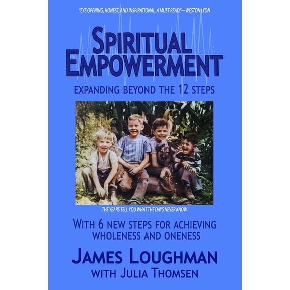 Spiritual Empowerment: Expanding Beyond the 12 Steps with 6 New Steps for Achieving Wholeness and Oneness, (Paperback)
