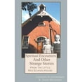 thumbnail image 1 of Little Red School House Spiritual Encounters And Other Strange Stories From The Little Red School-House, Book 2, (Paperback), 1 of 1
