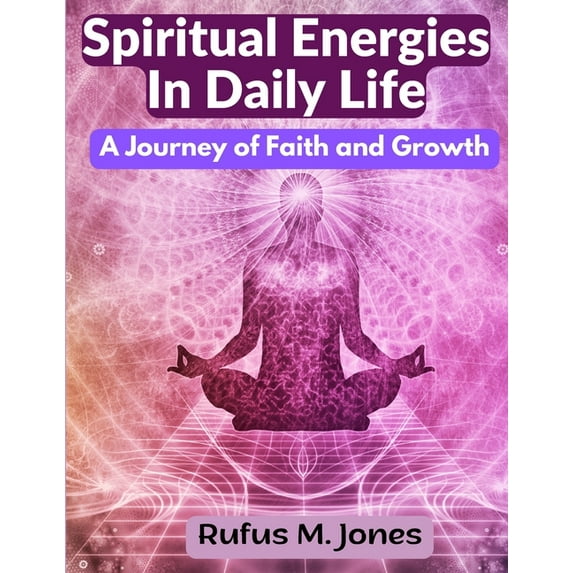 Spiritual Energies In Daily Life: A Journey of Faith and Growth, (Paperback)