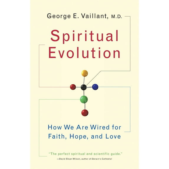 Spiritual Evolution : How We Are Wired for Faith, Hope, and Love (Paperback)