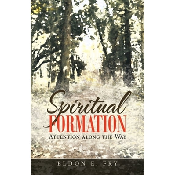 Spiritual Formation: Attention Along the Way (Paperback)