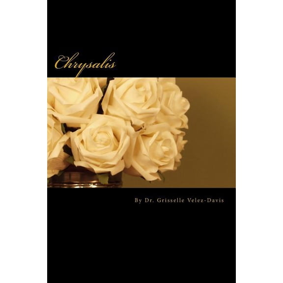 Spiritual Formation: Chrysalis: Believe...Retrieve...Achieve...Regain (Paperback)