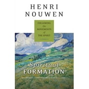 HENRI J M NOUWEN Spiritual Formation: Following the Movements of the Spirit (Paperback)