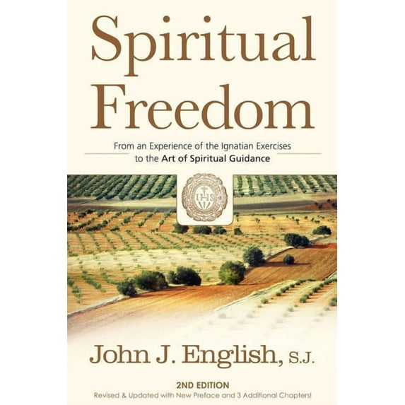 Spiritual Freedom: From an Experience of the Ignatian Exercises to the Art of Spiritual Guidance, (Paperback)