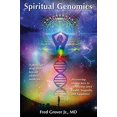 thumbnail image 1 of Pre-Owned Spiritual Genomics: A physician's deep dive beyond modern medicine, discovering unique keys to optimizing DNA health, longevity, and happiness! (Paperback) 1733772200 9781733772204, 1 of 1