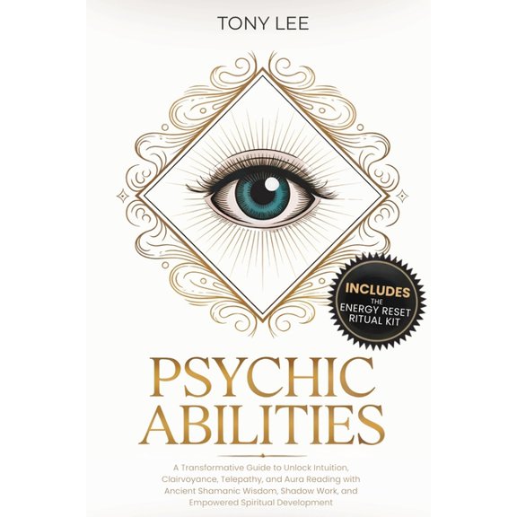 Spiritual Growth & Abundance Psychic Abilities: A Transformative Guide to Unlock Intuition, Clairvoyance, Telepathy, and Aura Reading with Ancient Sh, Book 2, (Paperback)