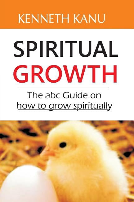 Spiritual Growth: The abc Guide on how to grow spiritually (Paperback)