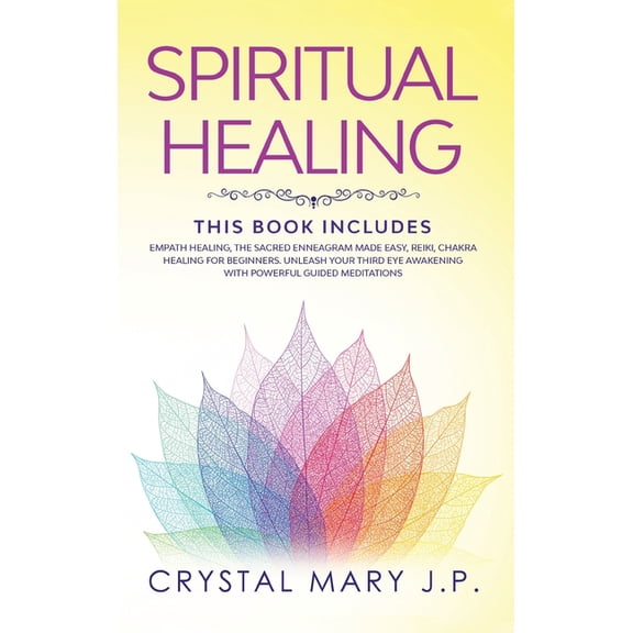 Pre-Owned Spiritual Healing : This Book Includes: Unleash Your Third Eye Awakening Reading Empath Healing, the Sacred Enneagram Made Easy, Reiki, Chakra Healing for Beginners and Powerful Guided Meditations (Hardcover)