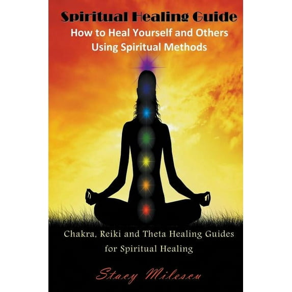 Spiritual Healing Guide: How to Heal Yourself and Others Using Spiritual Methods (Large Print): Chakra, Reiki and Theta Healing Guides for Spir
