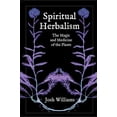 thumbnail image 1 of Spiritual Herbalism: The Magic and Medicine of the Plants, (Paperback), 1 of 1