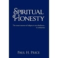 thumbnail image 1 of Spiritual Honesty : The Truest Measure of Religion Is Not Obedience It Is Behavior., 1 of 1