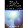 thumbnail image 1 of Pre-Owned Spiritual Initiation and the Breakthrough of Consciousness: The Bond of Power (Paperback) 0892819952 9780892819959, 1 of 1