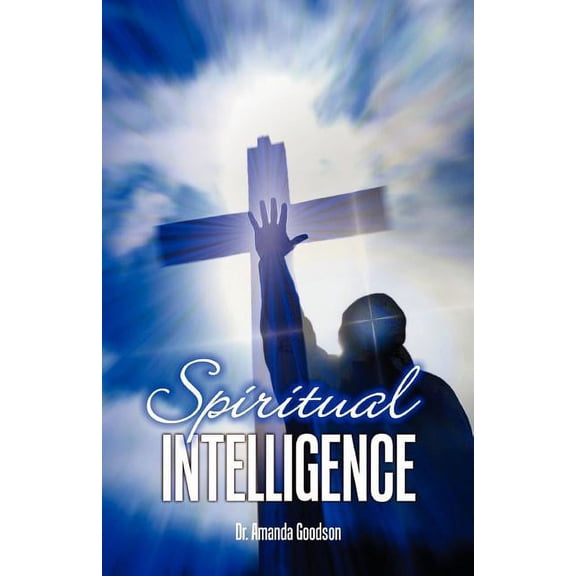 Spiritual Intelligence (Paperback) by Amanda H Goodson