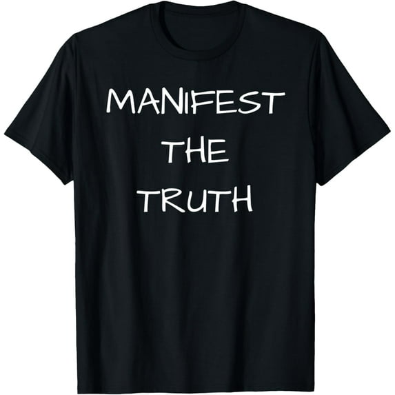 Spiritual Law Of Attraction Manifestation Manifest The Truth T-Shirt