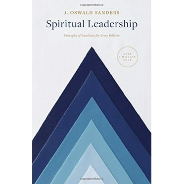 Pre-Owned Spiritual Leadership: Principles of Excellence for Every Believer (Paperback) 0802416705 9780802416704