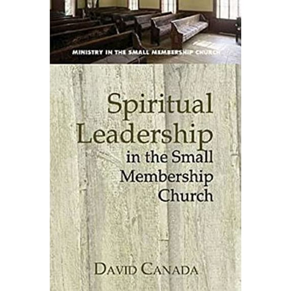 Pre-Owned Spiritual Leadership in the Small Membership Church Paperback