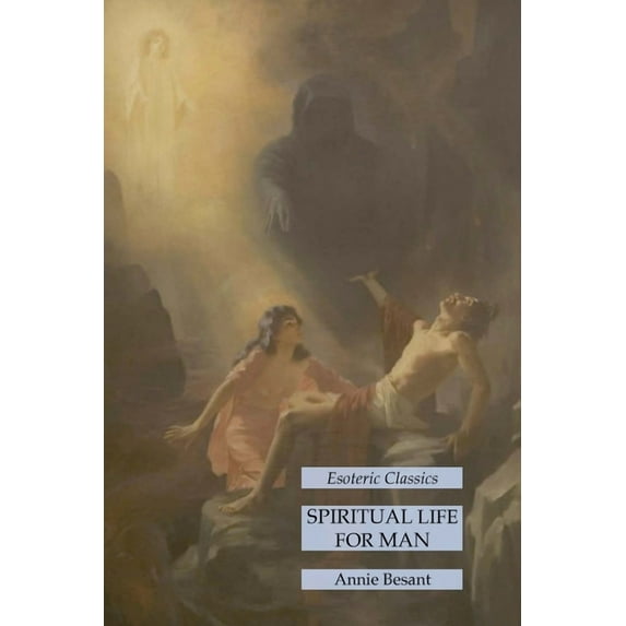 Spiritual Life for Man: Esoteric Classics, (Paperback)