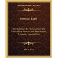 thumbnail image 1 of Spiritual Light : New Scripture by Many Authors and Translations from Ancient Manuscripts, Previously Unpublished (Paperback), 1 of 1