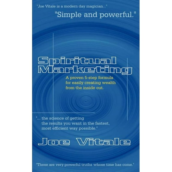 Spiritual Marketing: A Proven 5-Step Formula for Easily Creating Wealth from the Inside Out (Paperback)