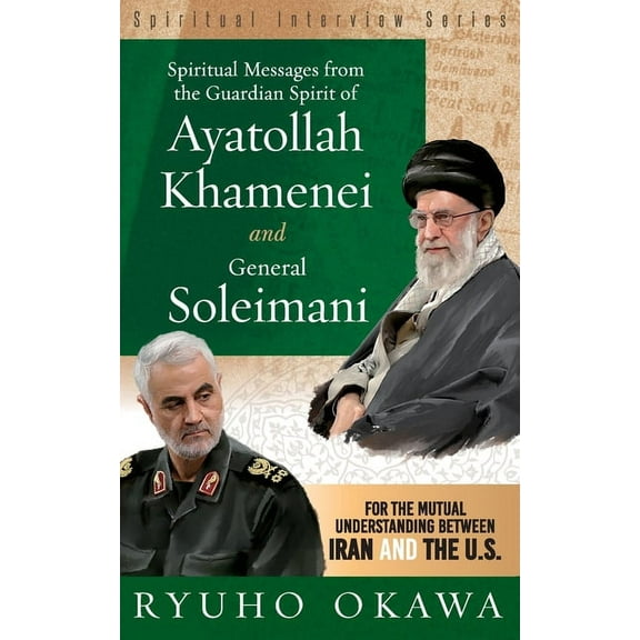 Spiritual Messages from the Guardian Spirit of Ayatollah Khamenei and General Soleimani (Paperback)