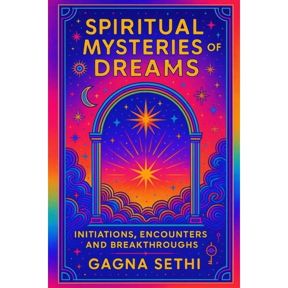Spiritual Mysteries of Dreams: Initiations, Encounters and Breakthroughs, (Paperback)