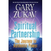 GARY ZUKAV Spiritual Partnership: The Journey to Authentic Power, (Paperback)
