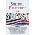 thumbnail image 1 of Spiritual Perspectives Spiritual Perspectives on America's Role as a Superpower, (Hardcover), 1 of 1