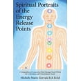 thumbnail image 1 of Spiritual Portraits of the Energy Release Points: A Compendium of Acupuncture Point Messages Found Within the 12 Meridia, (Paperback), 1 of 3