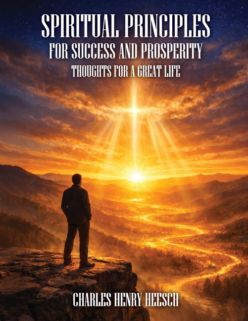 Spiritual Principles for Success and Prosperity: Thoughts For a Great Life, (Paperback)