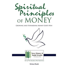 The Abundance Plan Spiritual Principles of Money: Growing and Stewarding Money God's Way, Book 2, (Paperback)