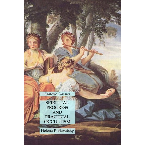Spiritual Progress and Practical Occultism: Esoteric Classics, (Paperback)