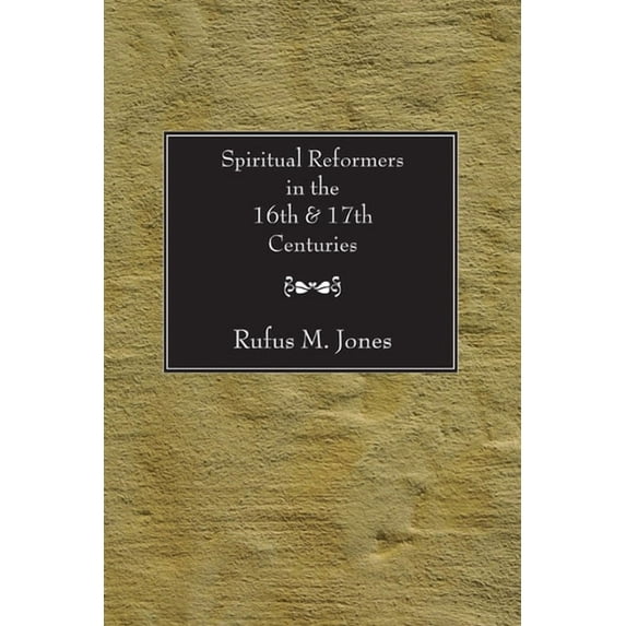 Spiritual Reformers in the 16th and 17th Centuries (Paperback)