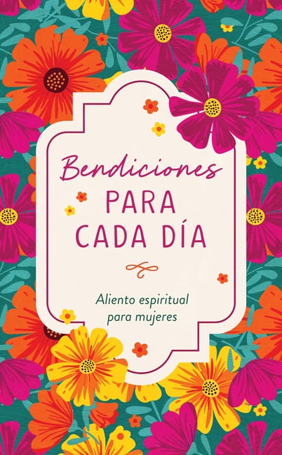 Spiritual Refreshment for Women Bendiciones Para Cada DÃ­a: Aliento Espiritual Para Mujeres, (Paperback)