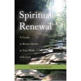 thumbnail image 1 of Spiritual Renewal : A Guide to Better Health in Your Walk with God (Edition 1) (Paperback), 1 of 1
