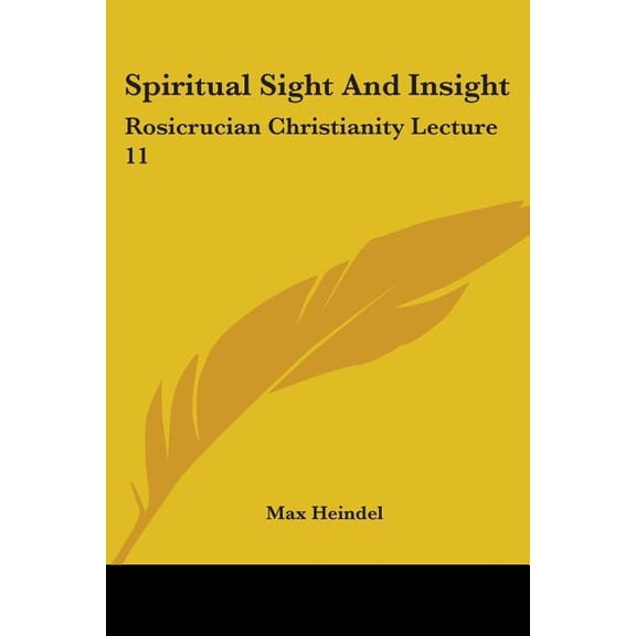 Spiritual Sight And Insight : Rosicrucian Christianity Lecture 11 (Paperback)
