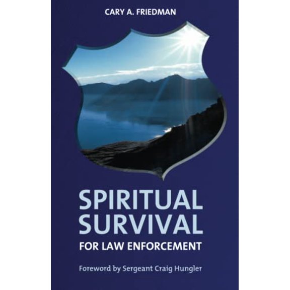 Pre-Owned Spiritual Survival for Law Enforcement: Powerful Insights, Practical Tools (Paperback) 0976196611 9780976196617